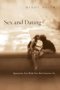 Sex and Dating : Questions You Wish You Had Answers To