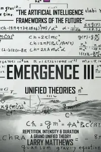 Emergence III: Unified Theories