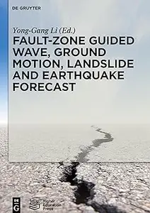 Fault-Zone Guided Wave, Ground Motion, Landslide and Earthquake Forecast