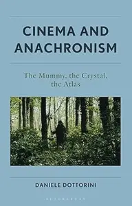Cinema and Anachronism: The Mummy, the Crystal, the Atlas