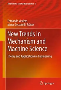 New Trends in Mechanism and Machine Science: Theory and Applications in Engineering