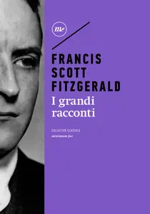 Francis Scott Fitzgerald - I grandi racconti