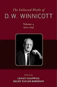 The Collected Works of D.W. Winnicott, Vol. 4