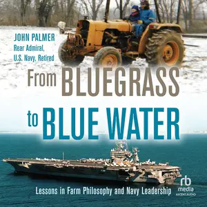 From Bluegrass to Blue Water: Lessons in Farm Philosophy and Navy Leadership