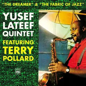 Yusef Lateef Quintet feat. Bernard McKinney - The Dreamer & The Fabric of Jazz (2015)