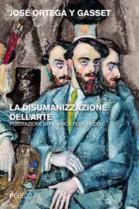 José Ortega y Gasset - La disumanizzazione dell’arte