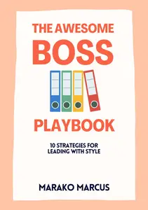 The Awesome Boss Playbook: 10 Strategies for Leading with Style