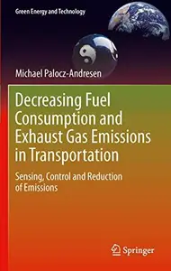 Decreasing Fuel Consumption and Exhaust Gas Emissions in Transportation: Sensing, Control and Reduction of Emissions