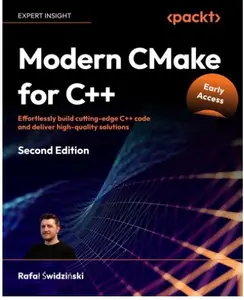 Modern CMake for C++, 2nd Edition (Early Access)