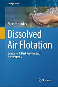 Dissolved Air Flotation: Equipment, Best Practice and Applications