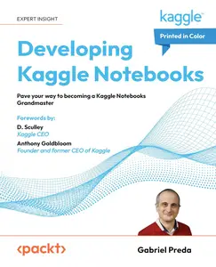 Developing Kaggle Notebooks: Pave your way to becoming a Kaggle Notebooks Grandmaster