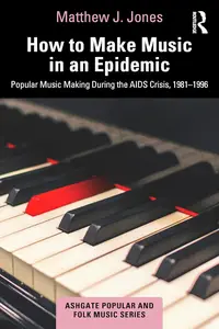 How to Make Music in an Epidemic (Ashgate Popular and Folk Music Series)
