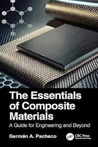 The Essentials of Composite Materials: A Guide for Engineering and Beyond