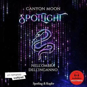 «Spotlight. Nell'ombra dell'inganno» by Canyon Moon