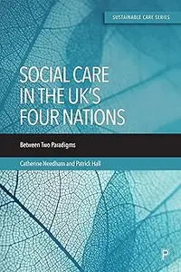 Care in the UK’s Four Nations: Between Two Paradigms