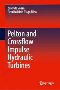 Pelton and Crossflow Impulse Hydraulic Turbines