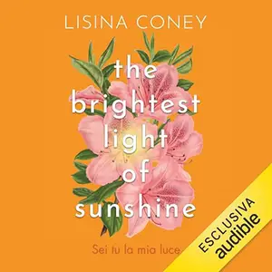 «The brightest light of sunshine» Lisina Coney