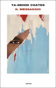 Il messaggio - Ta-Nehisi Coates