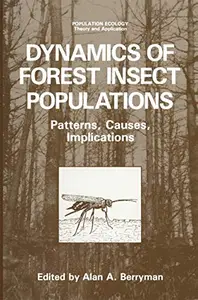 Dynamics of Forest Insect Populations: Patterns, Causes, Implications