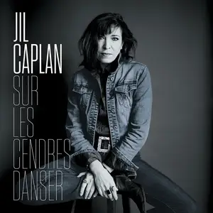 Jil Caplan - Sur les cendres danser (2023) [Official Digital Download]