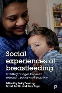 Social Experiences of Breastfeeding: Building Bridges between Research, Policy and Practice