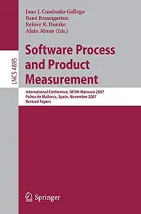 Software Process and Product Measurement: International Conference, IWSM-Mensura 2007, Palma de Mallorca, Spain, November 5-8,