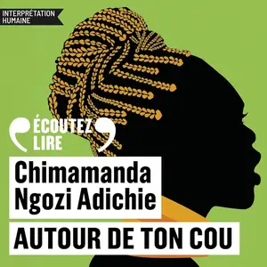 Chimamanda Ngozi Adichie, "Autour de ton cou"