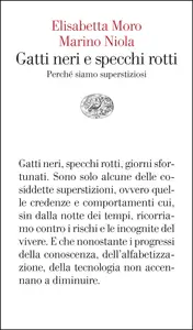 Gatti neri e specchi rotti - Elisabetta Moro & Marino Niola