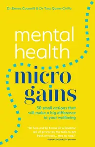 Mental Health Microgains: 50 Small Actions That Will Make a Big Difference to Your Wellbeing