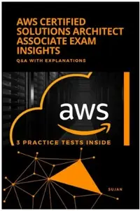 AWS Certified Solutions Architect Associate Exam Insights : Q&A with Explanations