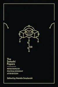 The Satoshi Papers: Reflections on Political Economy After Bitcoin