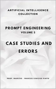 PROMPT ENGINEERING - CASE STUDIES AND ERRORS