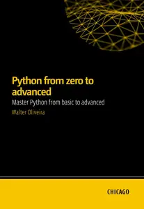 Python from zero to advanced: Master Python from basic to advanced