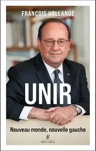 François Hollande, "Unir : Nouveau monde, nouvelle gauche"