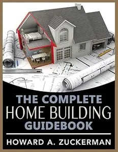 The Complete Home Building Guidebook