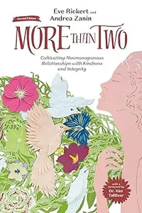 More Than Two, Second Edition: Cultivating Nonmonogamous Relationships with Kindness and Integrity (9)