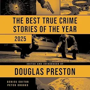 The Best True Crime Stories of the Year 2025 [Audiobook]