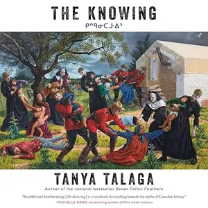 The Knowing: The Enduring Legacy of Residential Schools [Audiobook]