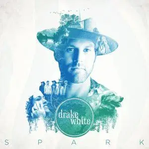 Drake White - Spark (2016)