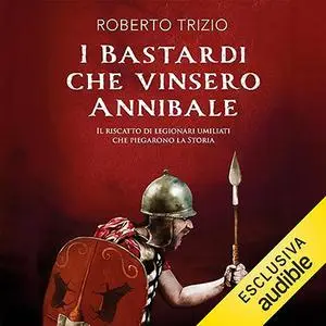 «I bastardi che vinsero Annibale» by Roberto Trizio