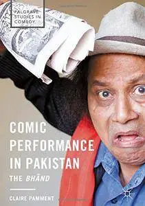 Comic Performance in Pakistan: The Bhānd (Palgrave Studies in Comedy)