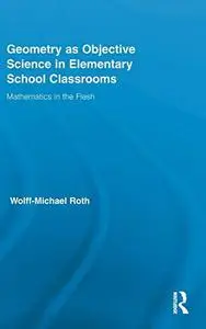 Geometry as Objective Science in Elementary School Classrooms: Mathematics in the Flesh