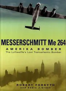 Messerschmitt Me 264 Amerika Bomber: The Luftwaffe’s Lost Transatlantic Bomber (Repost)