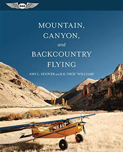Dick" Williams, "Mountain, Canyon, and Backcountry Flying: eBundle