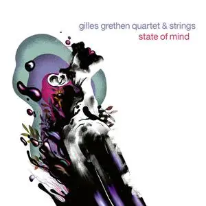 Gilles Grethen Quartet - State of Mind (2022) [Official Digital Download]