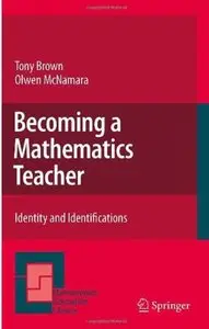Becoming a Mathematics Teacher: Identity and Identifications