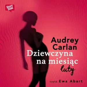 «Dziewczyna na miesiąc. Luty» by Audrey Carlan