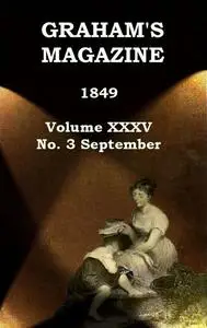 «Graham's Magazine, Vol. XXXV, No. 3, September 1849» by Various