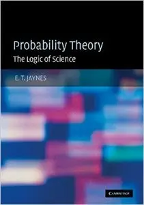Probability Theory: The Logic of Science: Principles and Elementary Applications (repost)