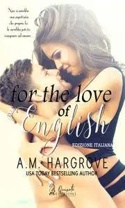 A.M. Hargrove - For the love of English